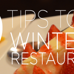 10 Tips to Enjoy Winter Bites Restaurant 2014