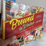 Brewed in Windsor book about the history of brewing in Windsor, Ontario.